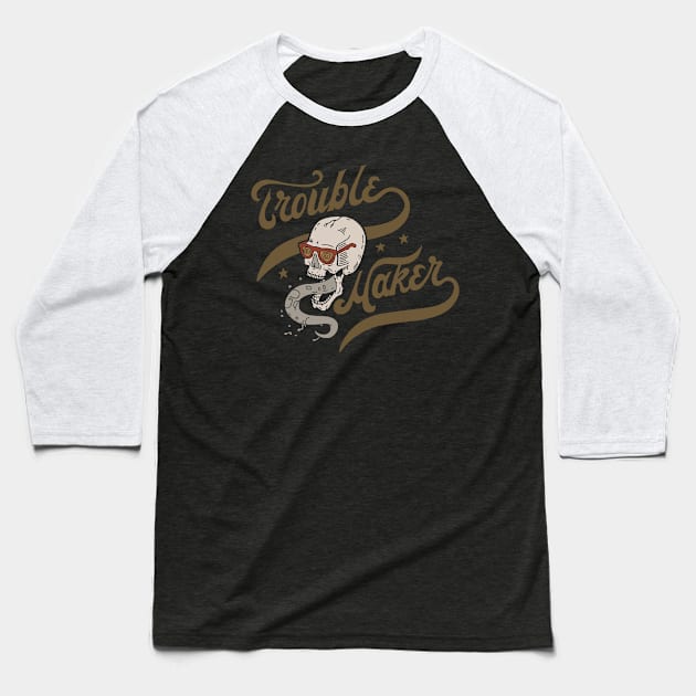 Trouble maker Baseball T-Shirt by goshawaf